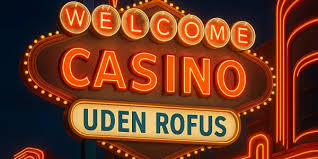 Gratis Casino Uden ROFUS Bonus Sådan Får Du Mest Ud Af Din Spiloplevelse Gratis Casino Uden ROFUS Bonus Sådan Får Du Mest Ud Af Din Spiloplevelse
